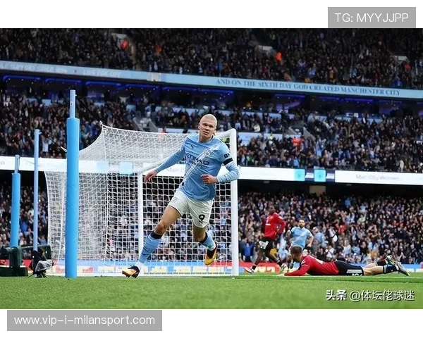 哈兰德全面爆发，曼城锋线准备迎接世界杯挑战